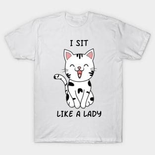 I Sit Like A Lady T-Shirt